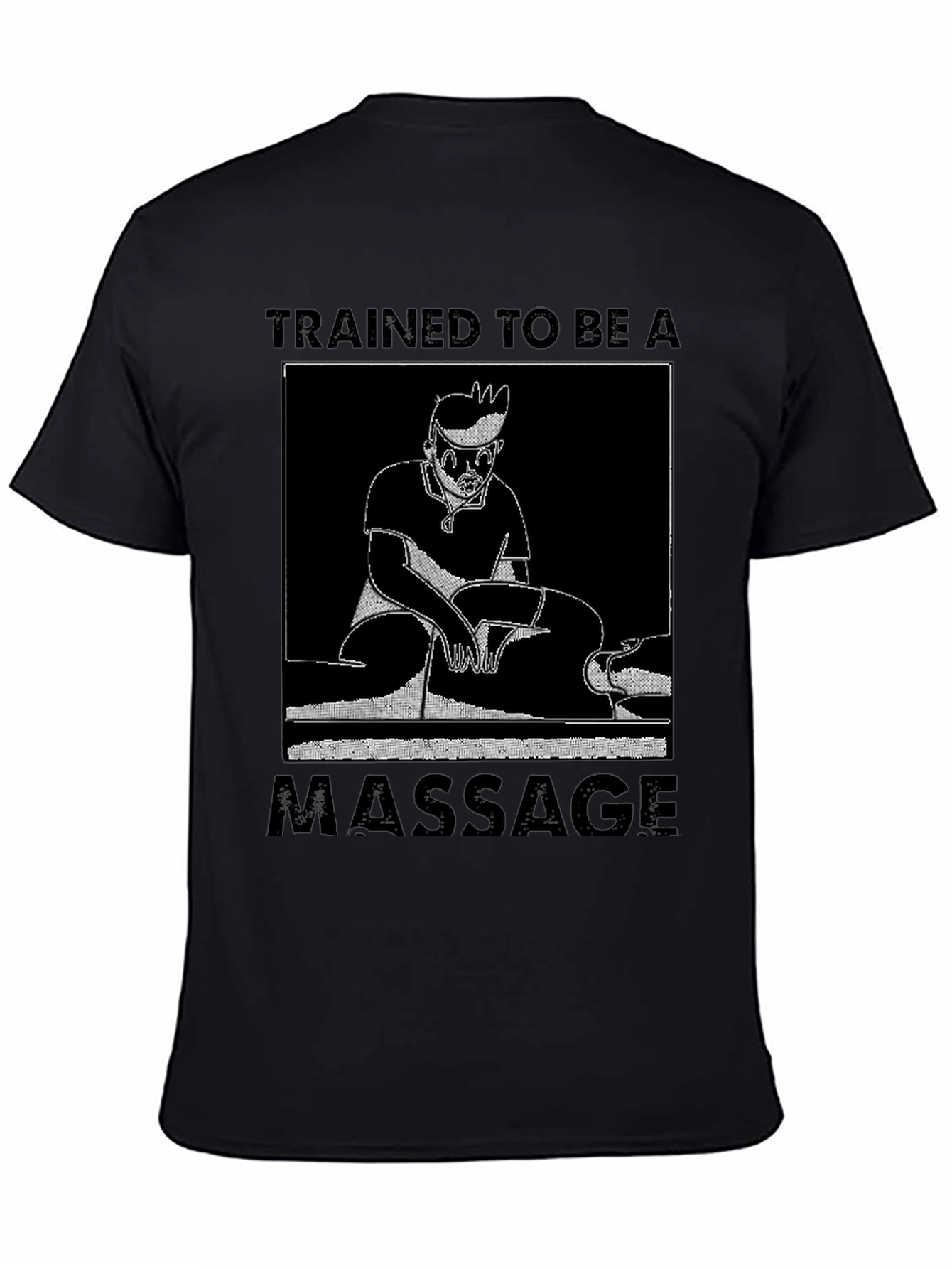 Trained To Be A Massage T-Shirt