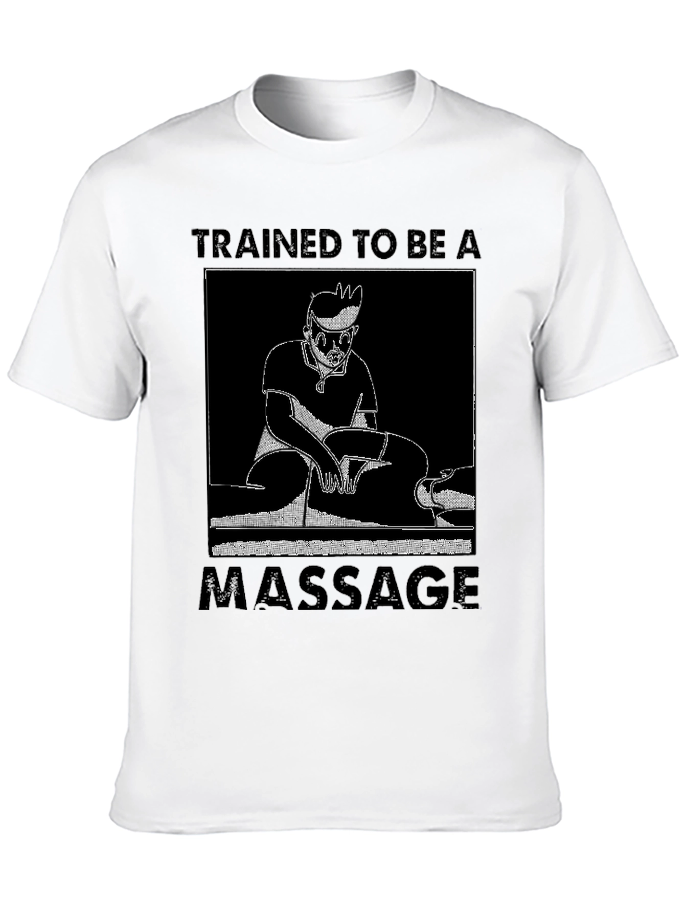 Trained To Be A Massage T-Shirt