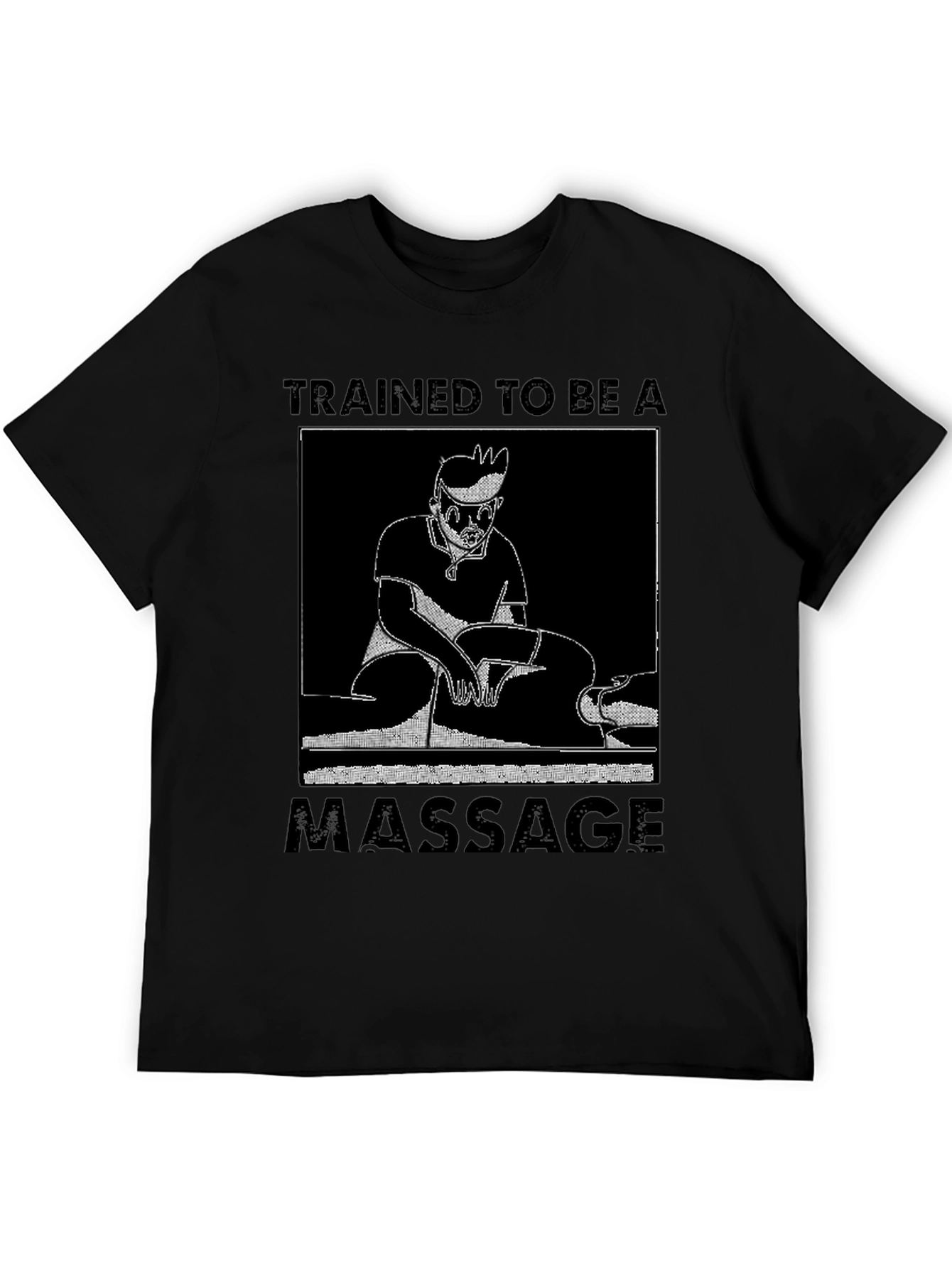Trained To Be A Massage T-Shirt