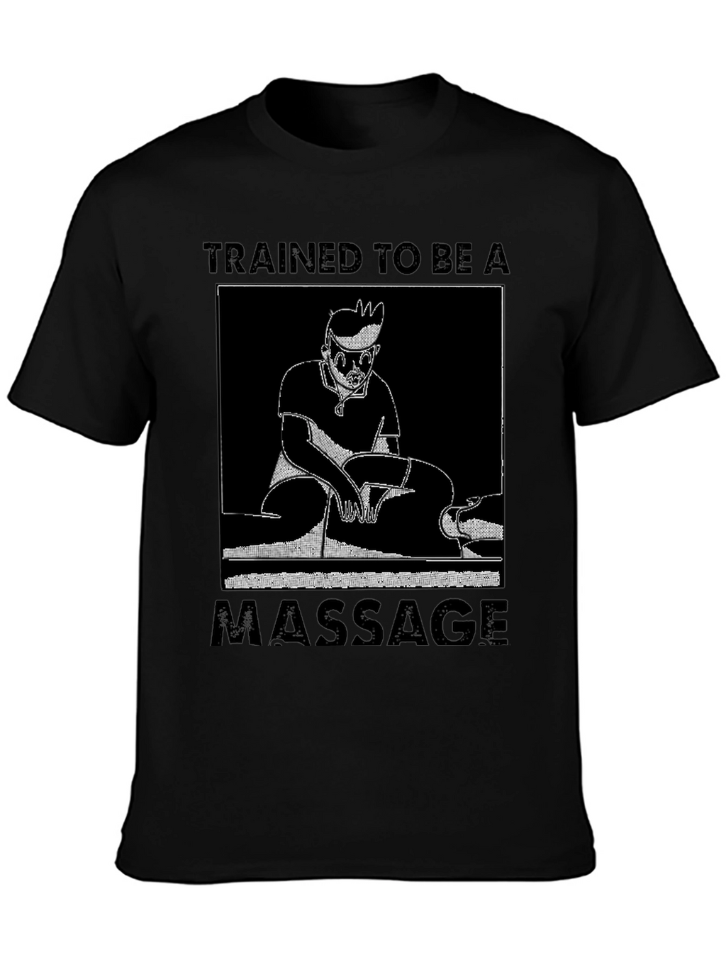 Trained To Be A Massage T-Shirt