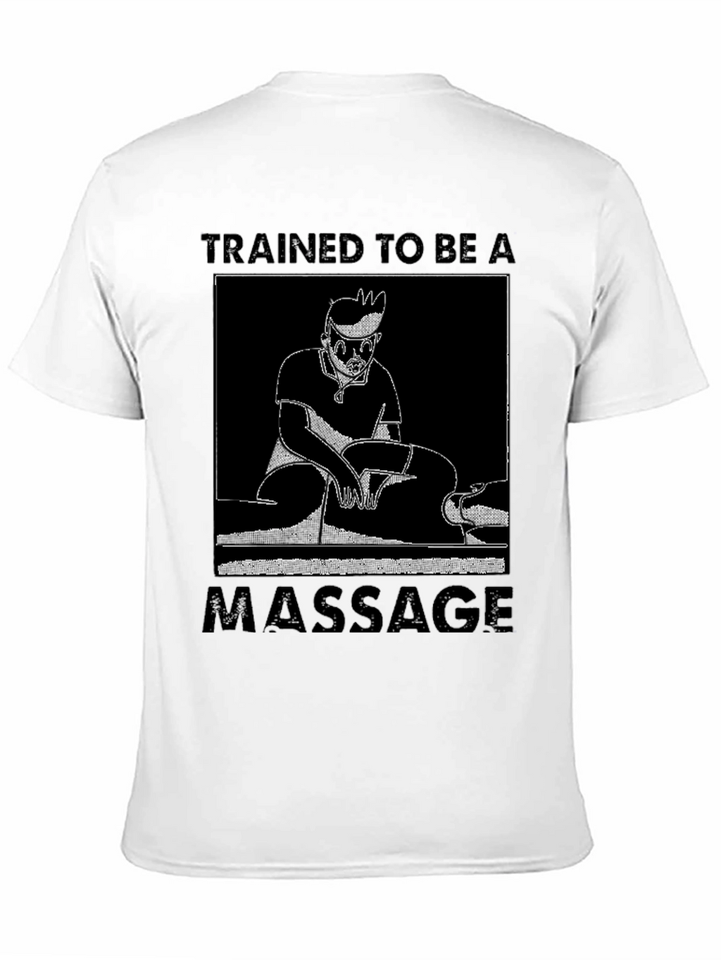 Trained To Be A Massage T-Shirt