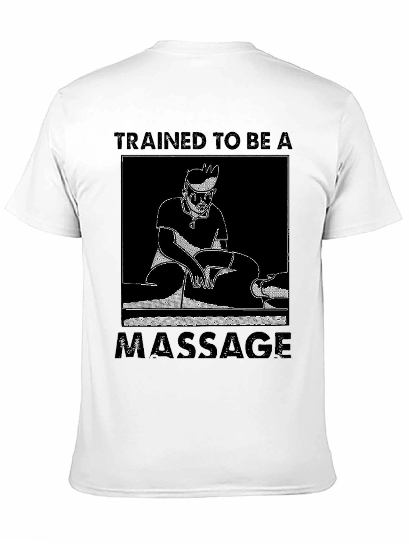 Trained To Be A Massage T-Shirt