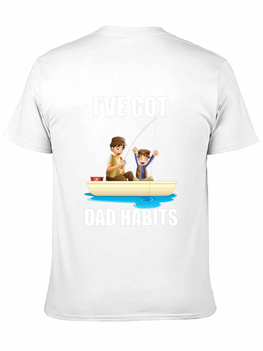 Ive Got Dad Habits T-Shirt