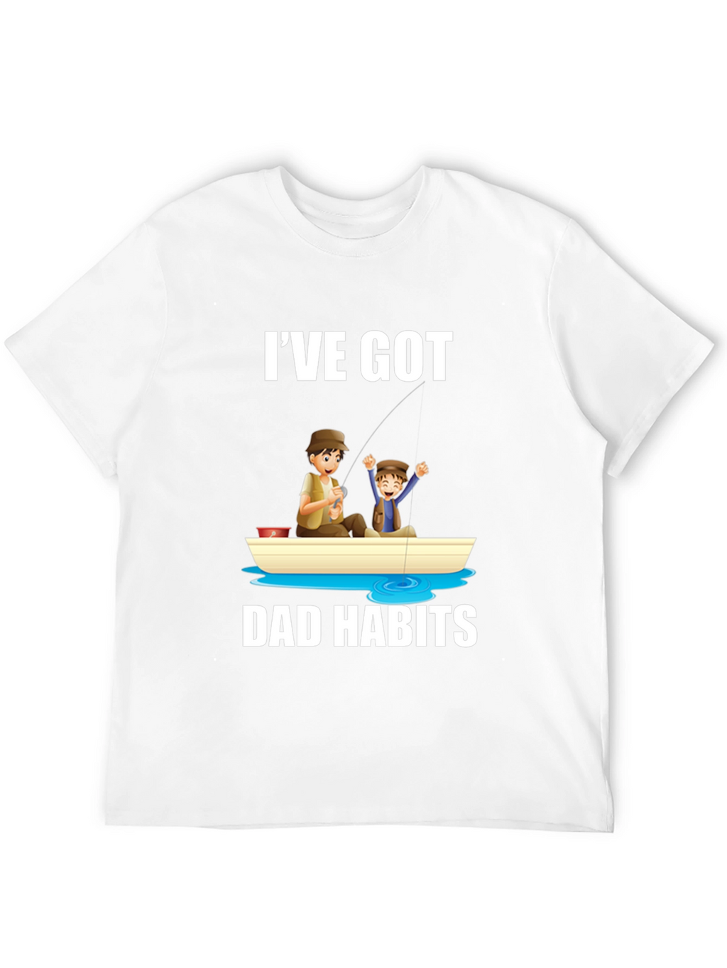 Ive Got Dad Habits T-Shirt
