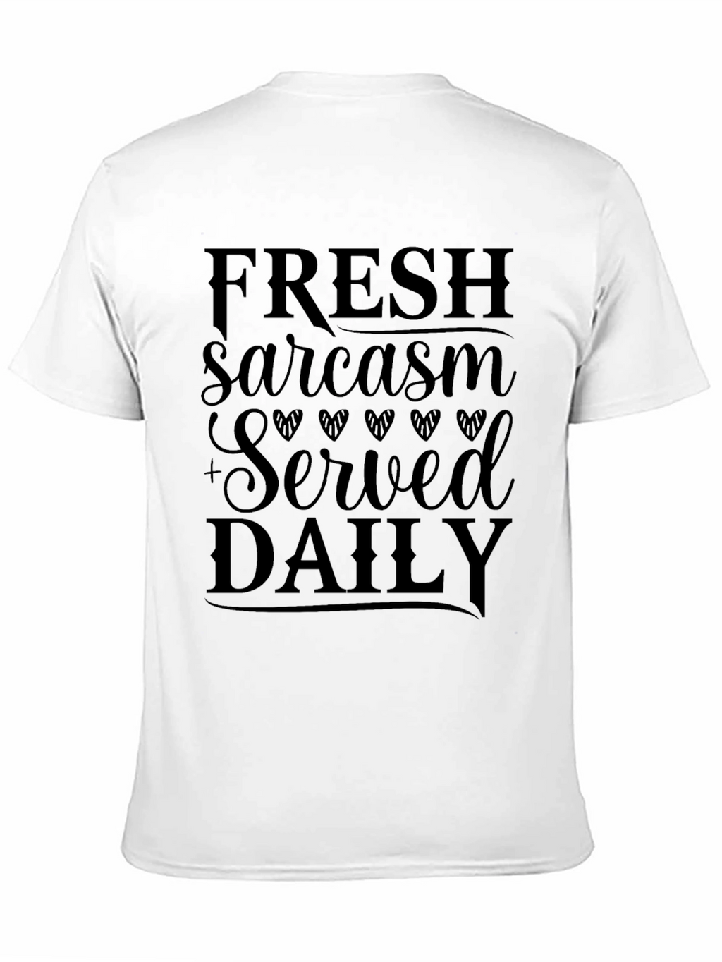 Fresh Sarcasm Served Daily Graphic T-Shirt