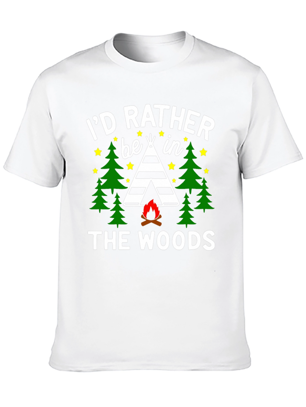 Id Rather Be In The Woods Camping T-Shirt