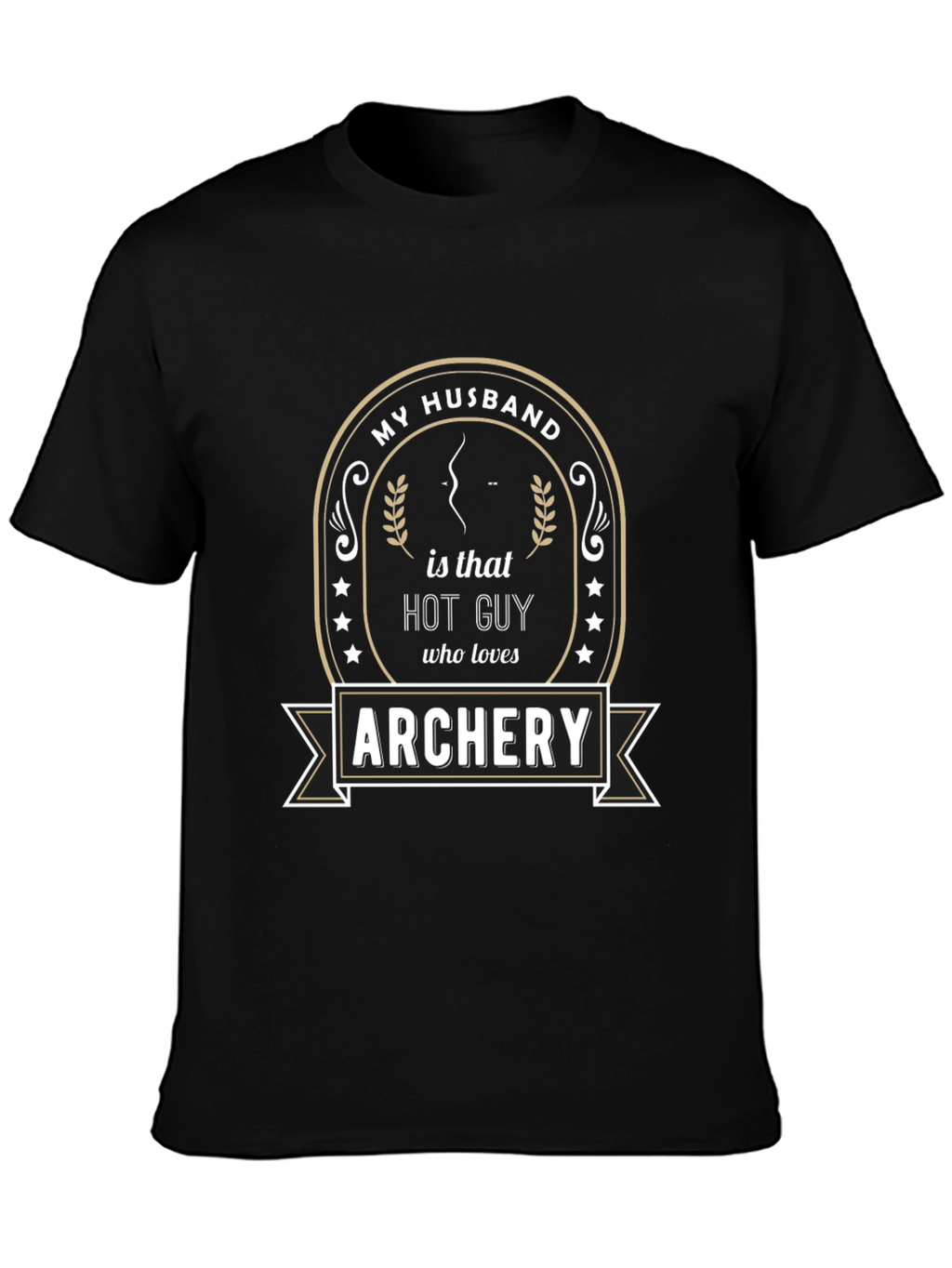 My Husband is That Hot Guy Archery T-Shirt