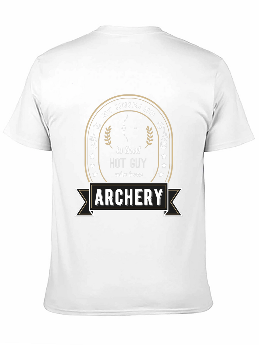 My Husband is That Hot Guy Archery T-Shirt