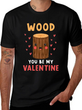 Wood You Be My Valentine Tee