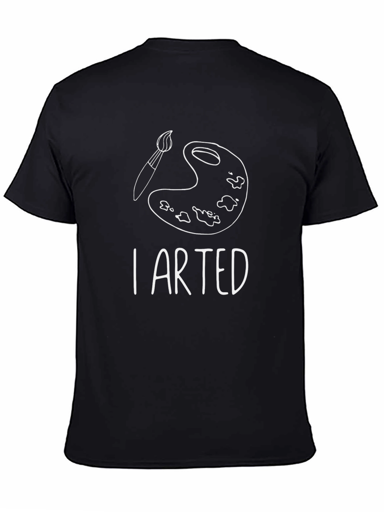 I Arted T-Shirt - Funny Artist Palette Tee