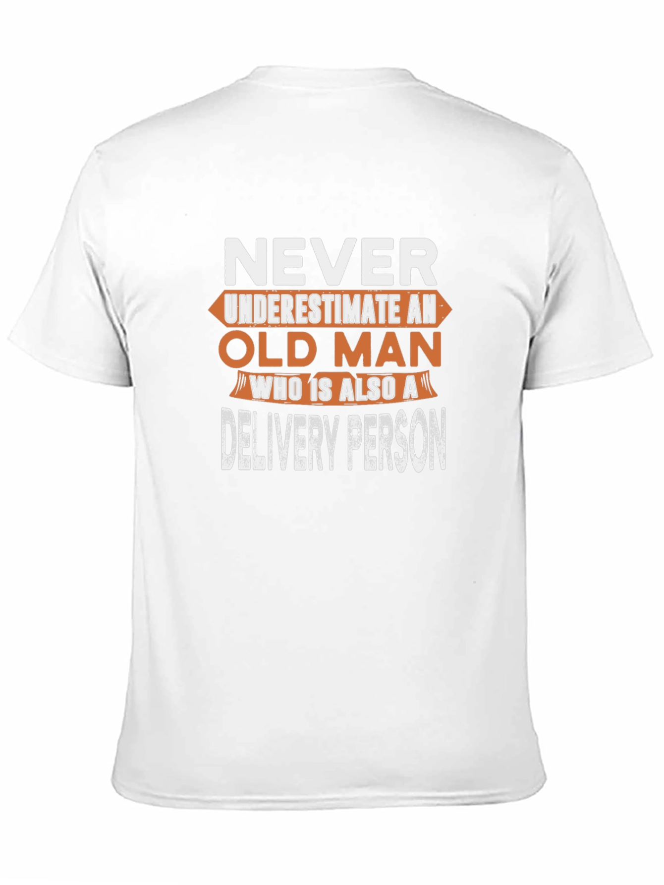 Never Underestimate an Old Man Delivery Person T-Shirt