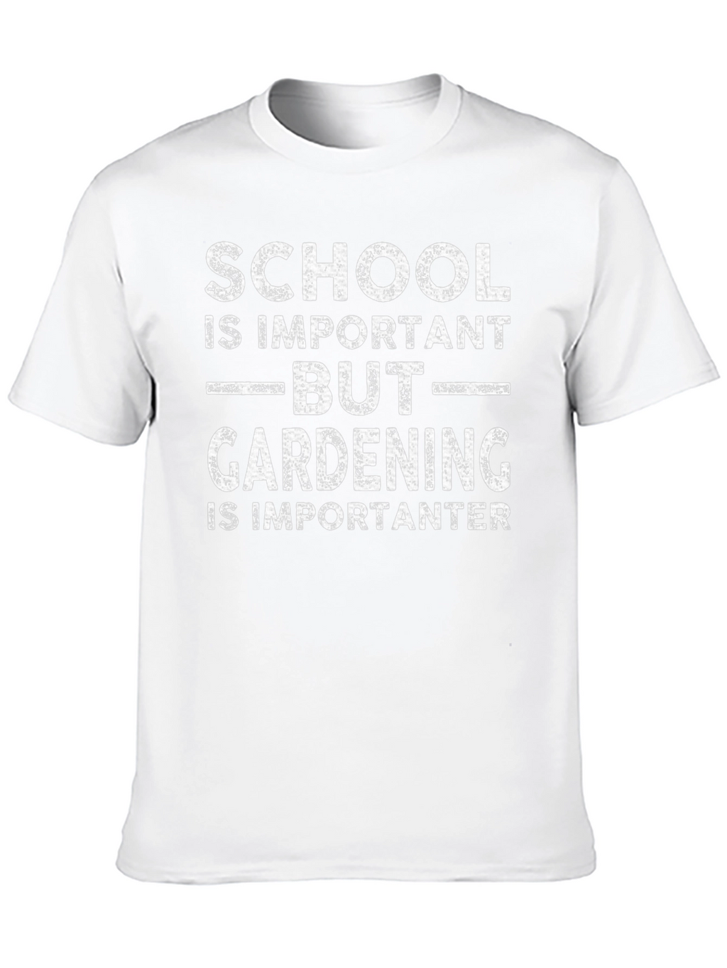 Gardening is Importanter T-Shirt