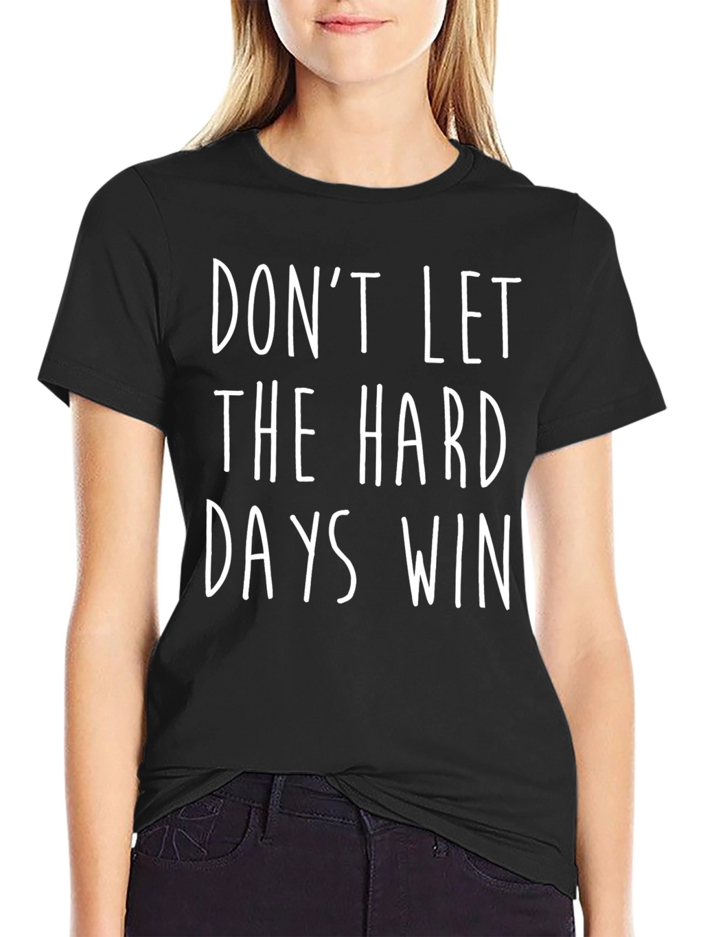 Inspirational Quote Graphic Tee: Dont Let Hard Days Win