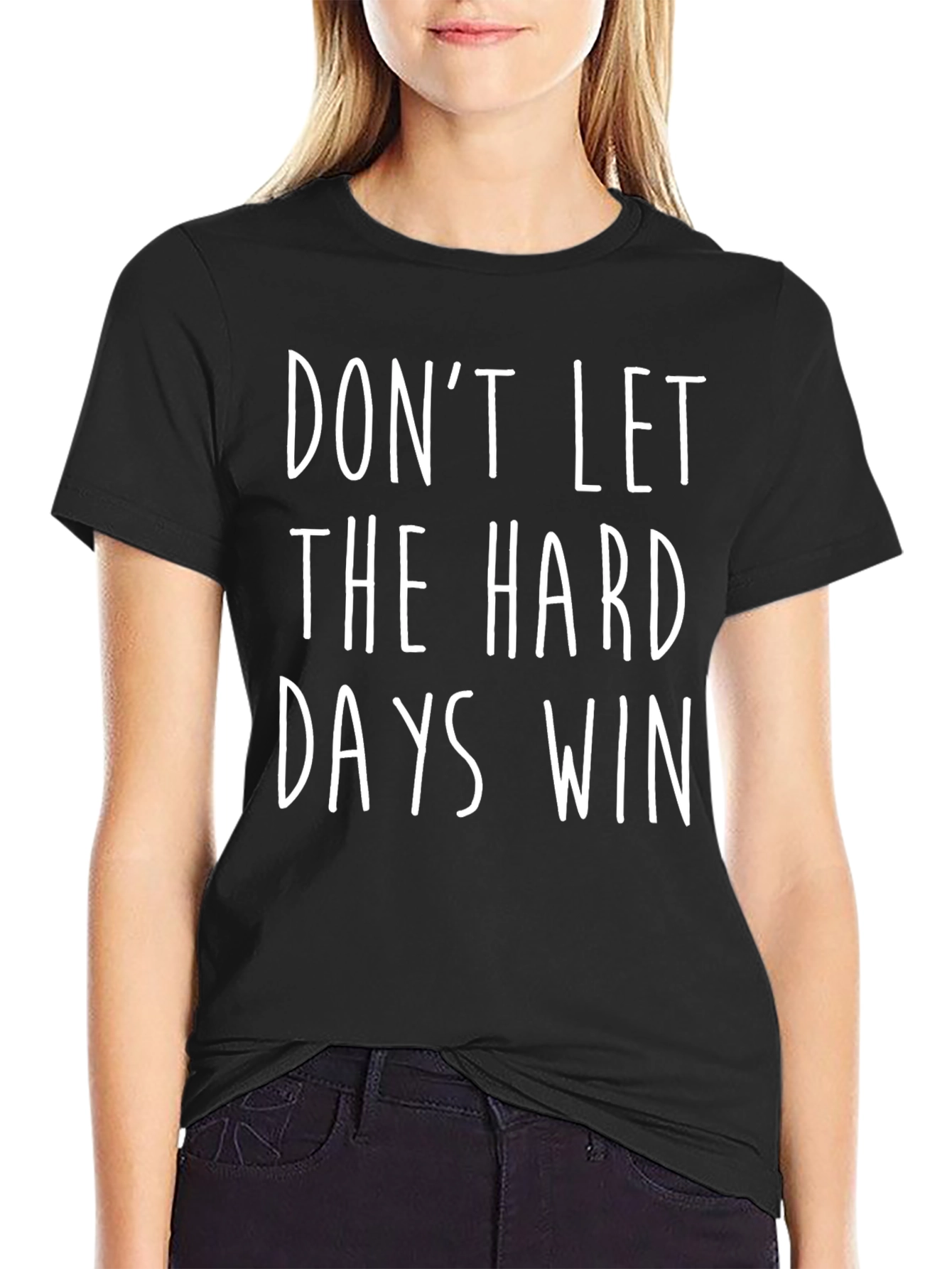 Inspirational Quote Graphic Tee: Dont Let Hard Days Win