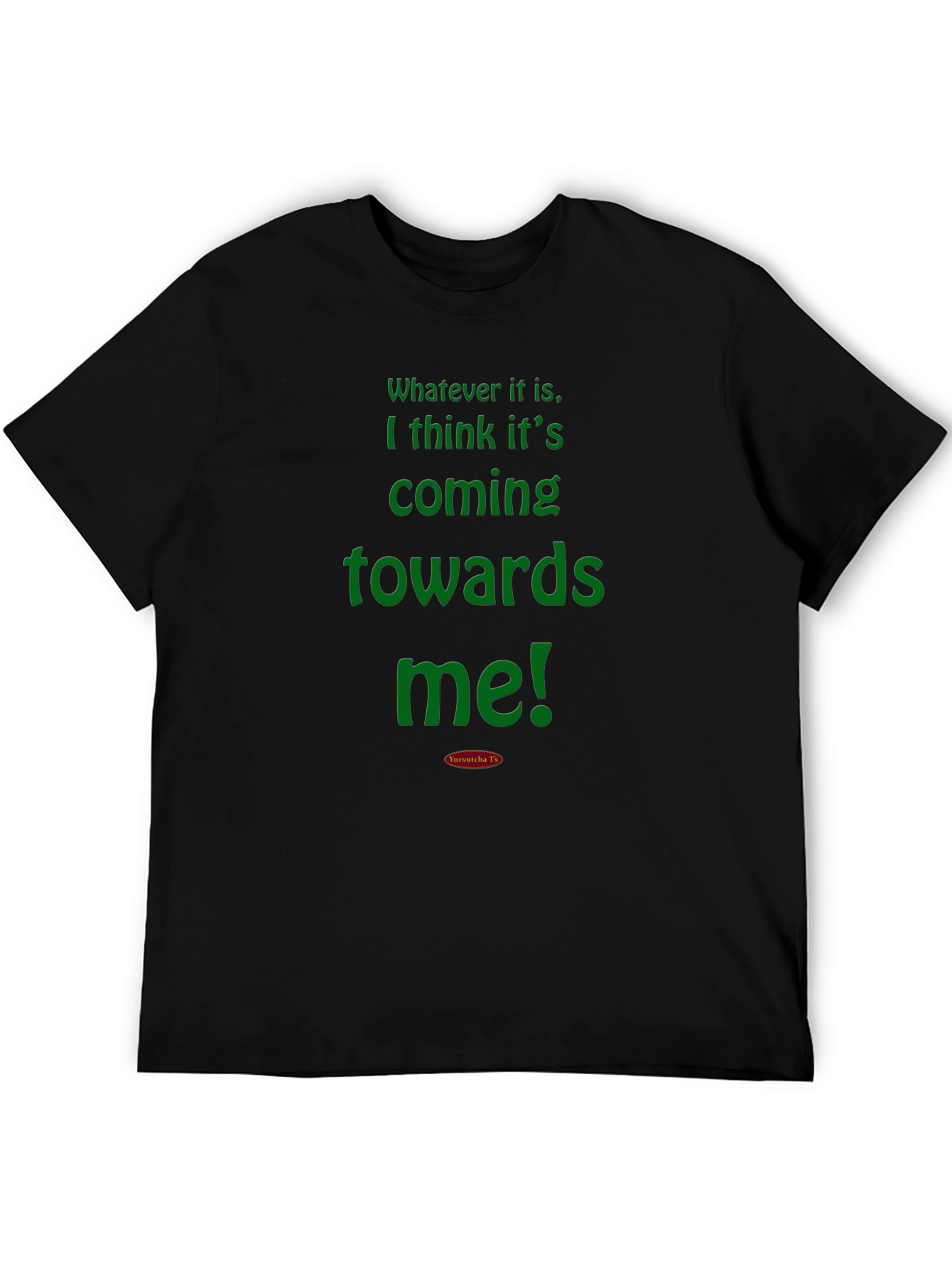 Humorous Graphic Tee - Coming Towards Me