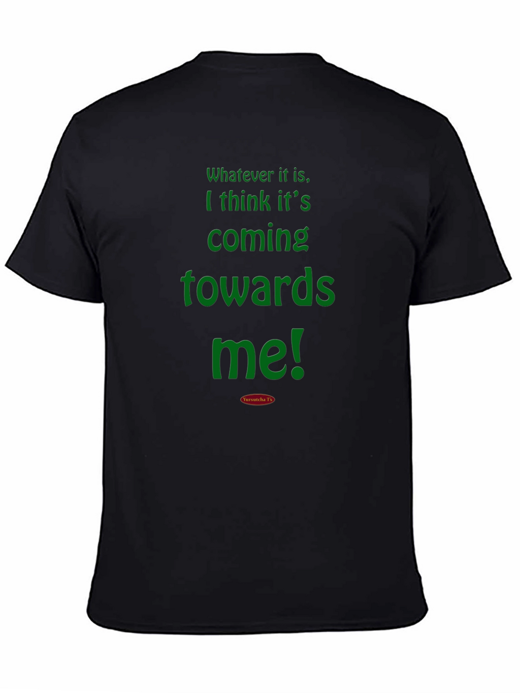 Humorous Graphic Tee - Coming Towards Me