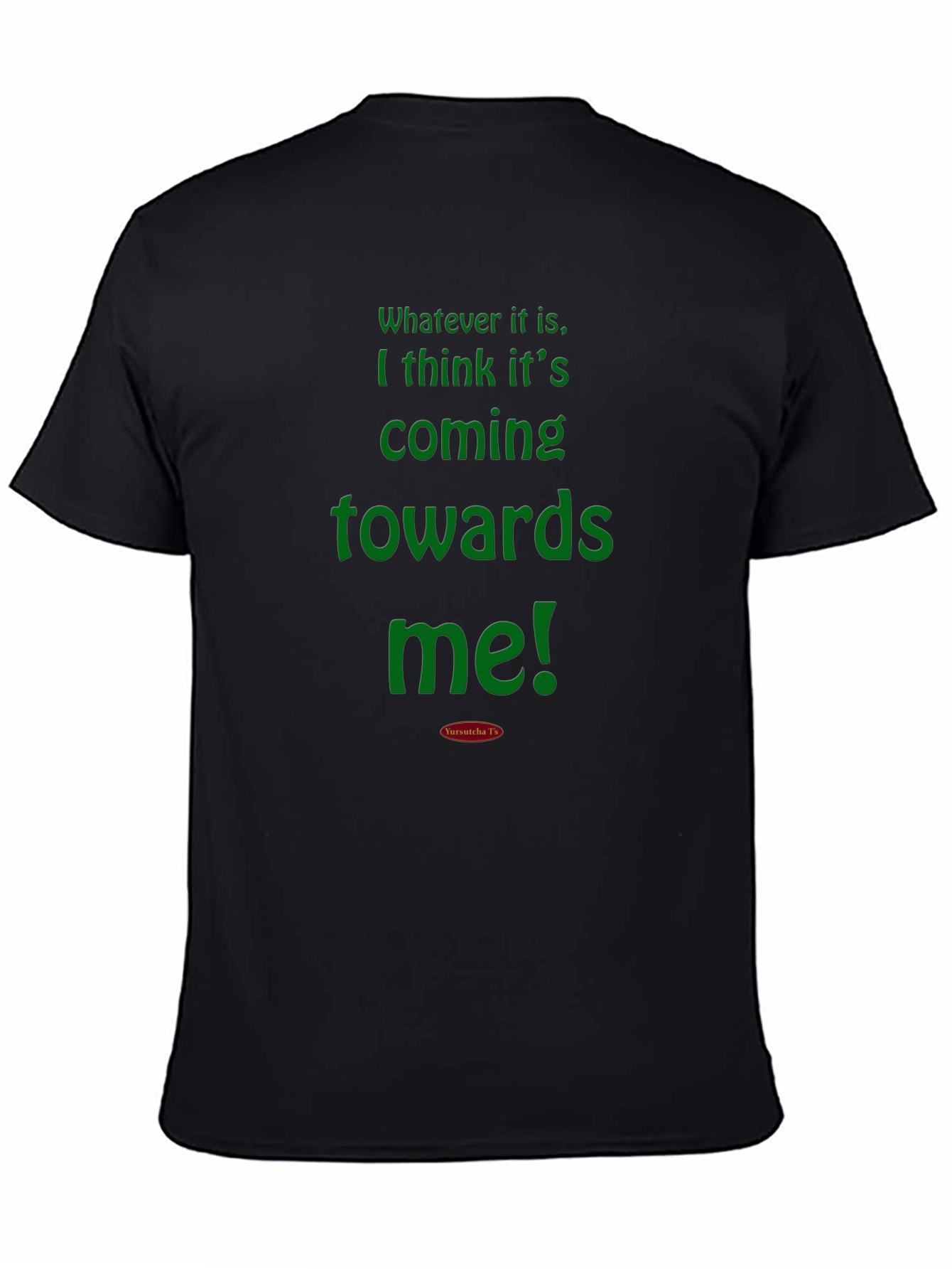 Humorous Graphic Tee - Coming Towards Me