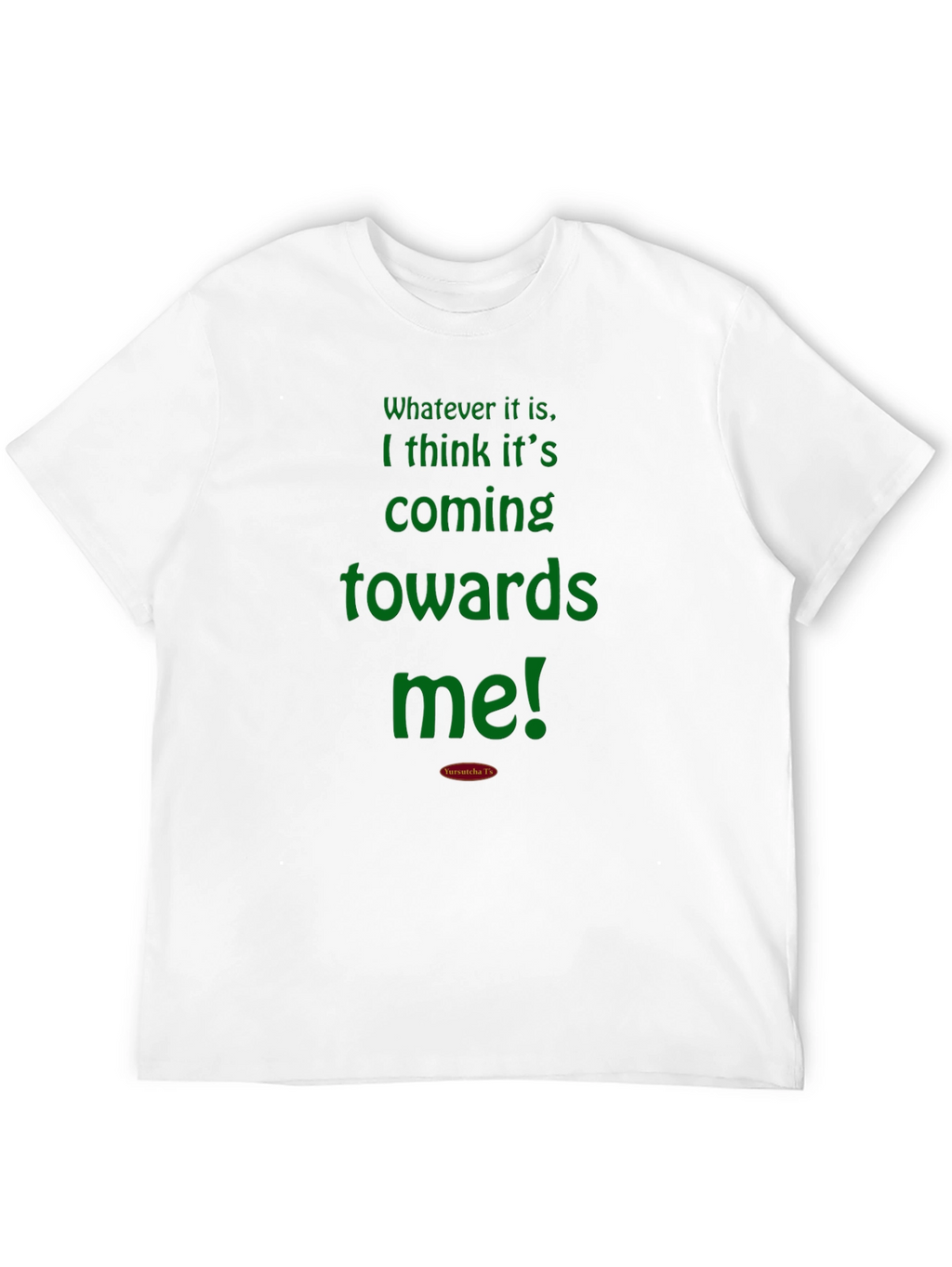 Humorous Graphic Tee - Coming Towards Me
