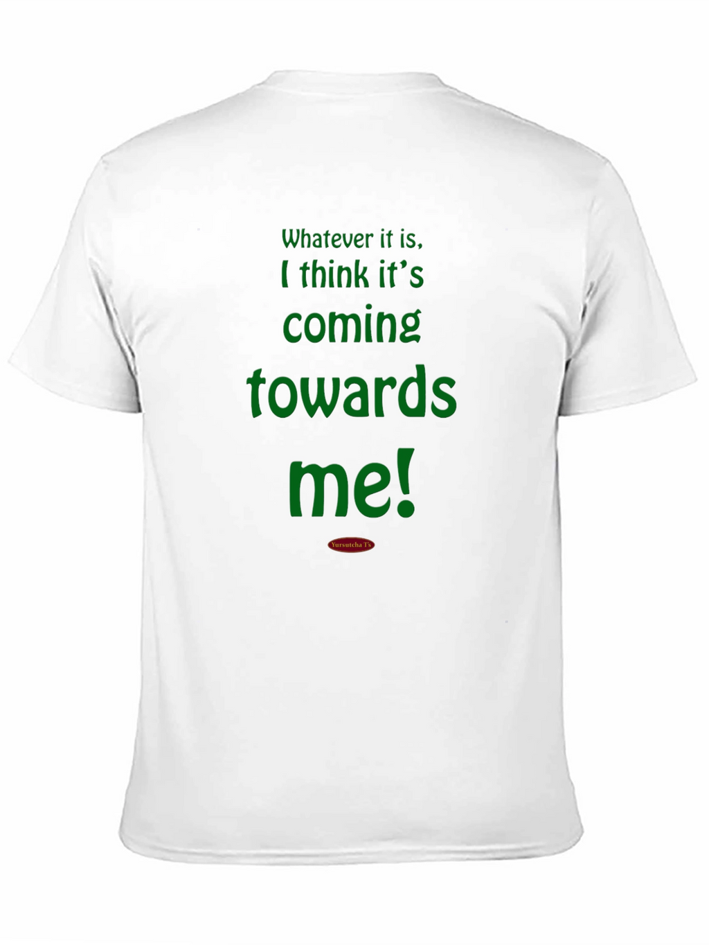 Humorous Graphic Tee - Coming Towards Me
