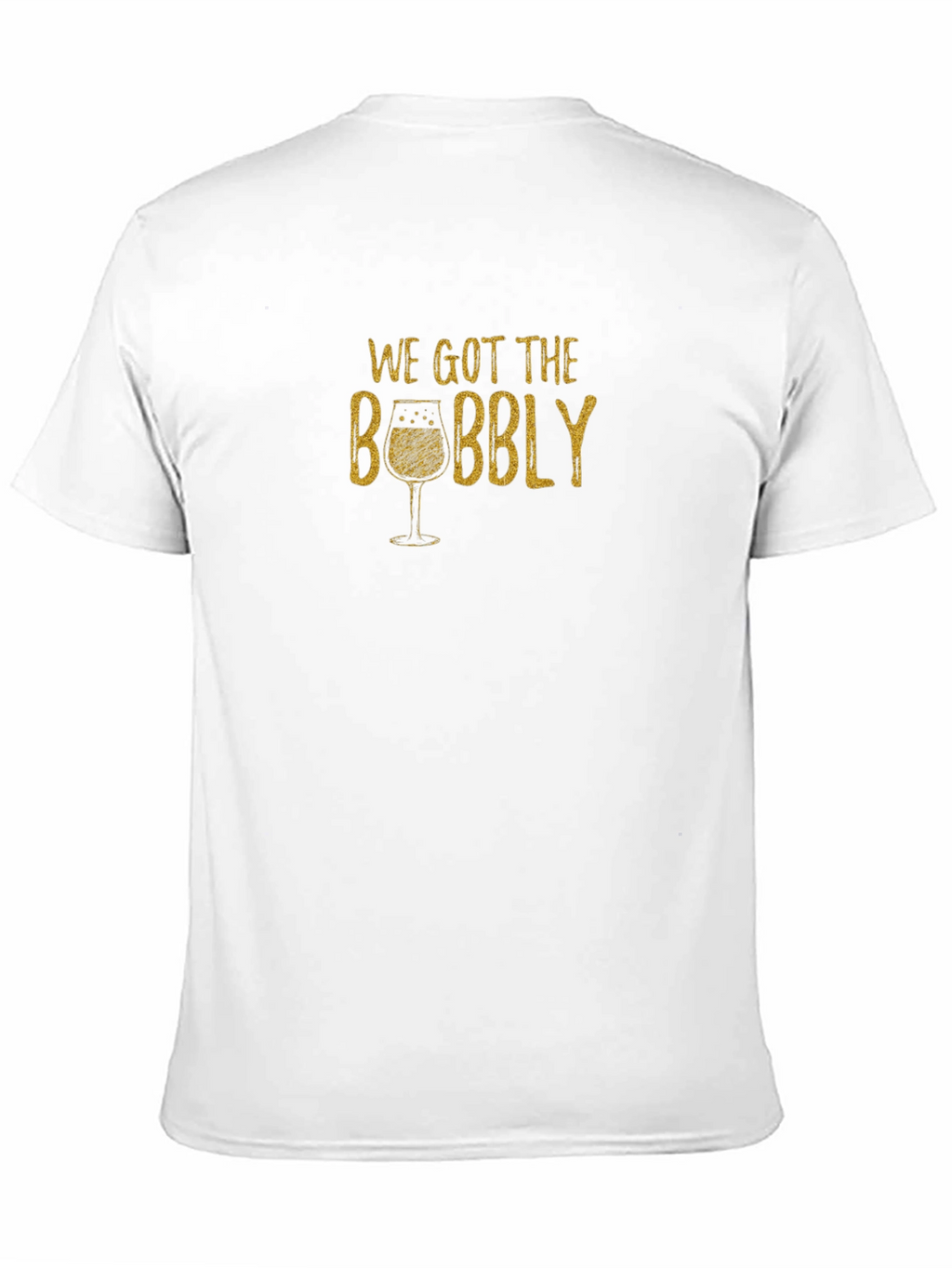We Got the Bubbly T-Shirt - Black