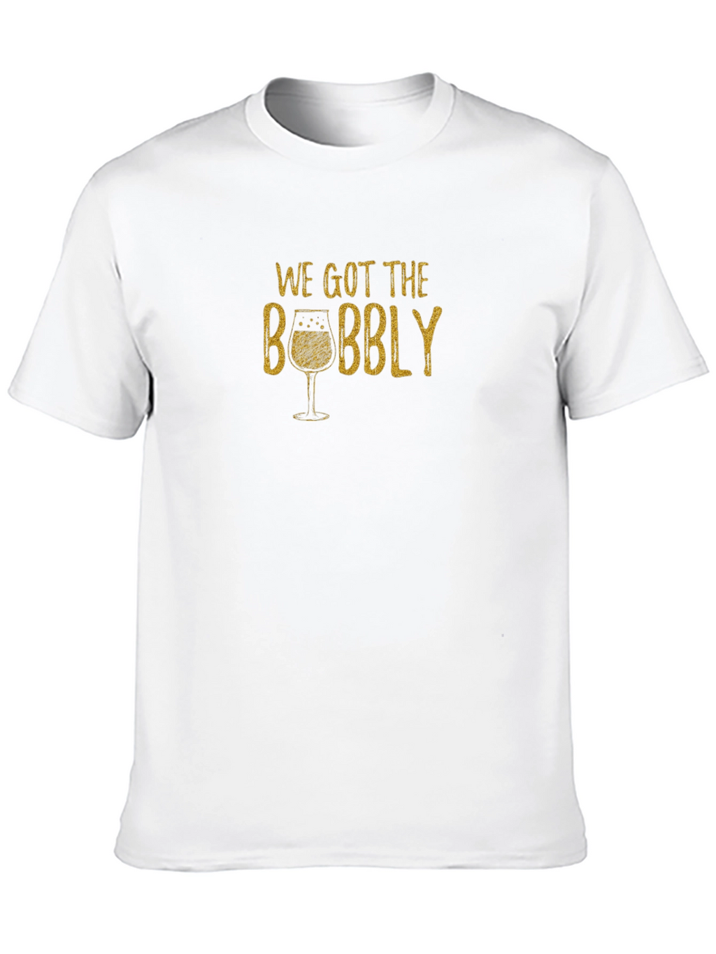 We Got the Bubbly T-Shirt - Black