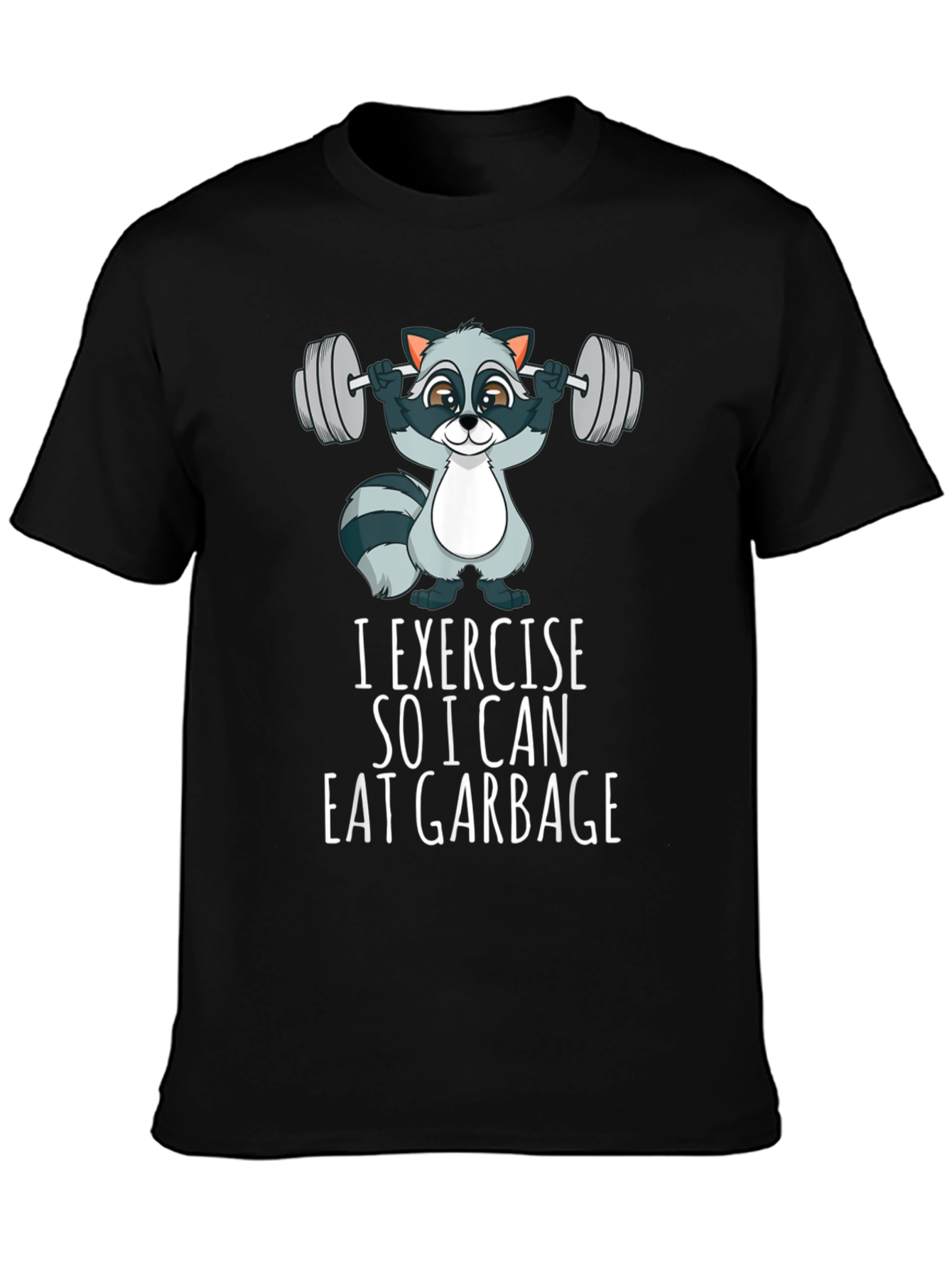 I Exercise to Eat Garbage T-Shirt Funny Workout Tee
