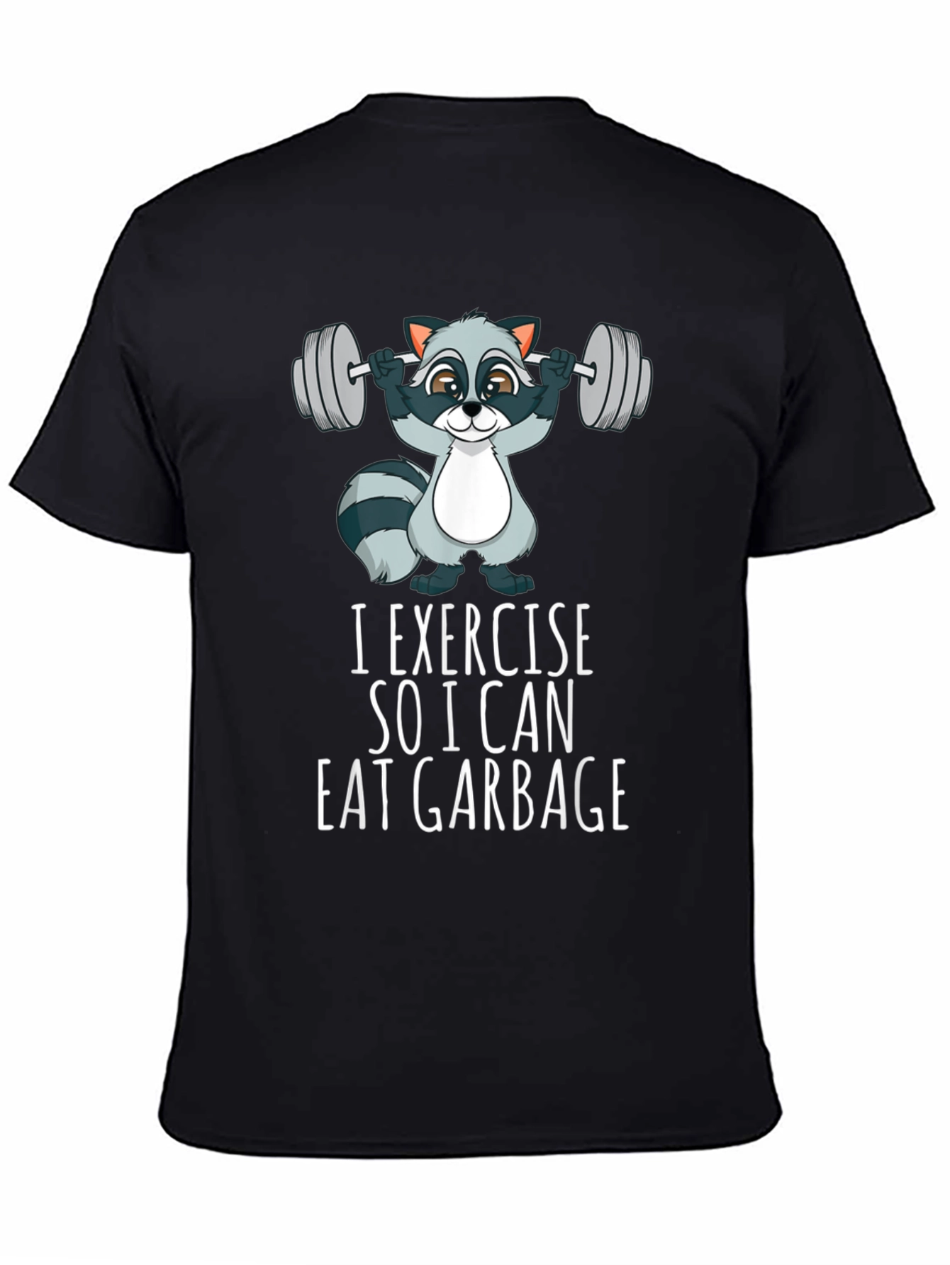 I Exercise to Eat Garbage T-Shirt Funny Workout Tee