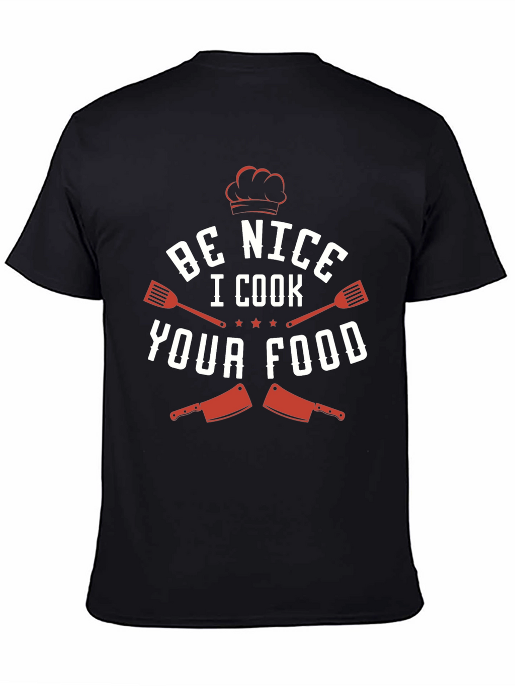 Be Nice I Cook Your Food Funny Chef T-Shirt