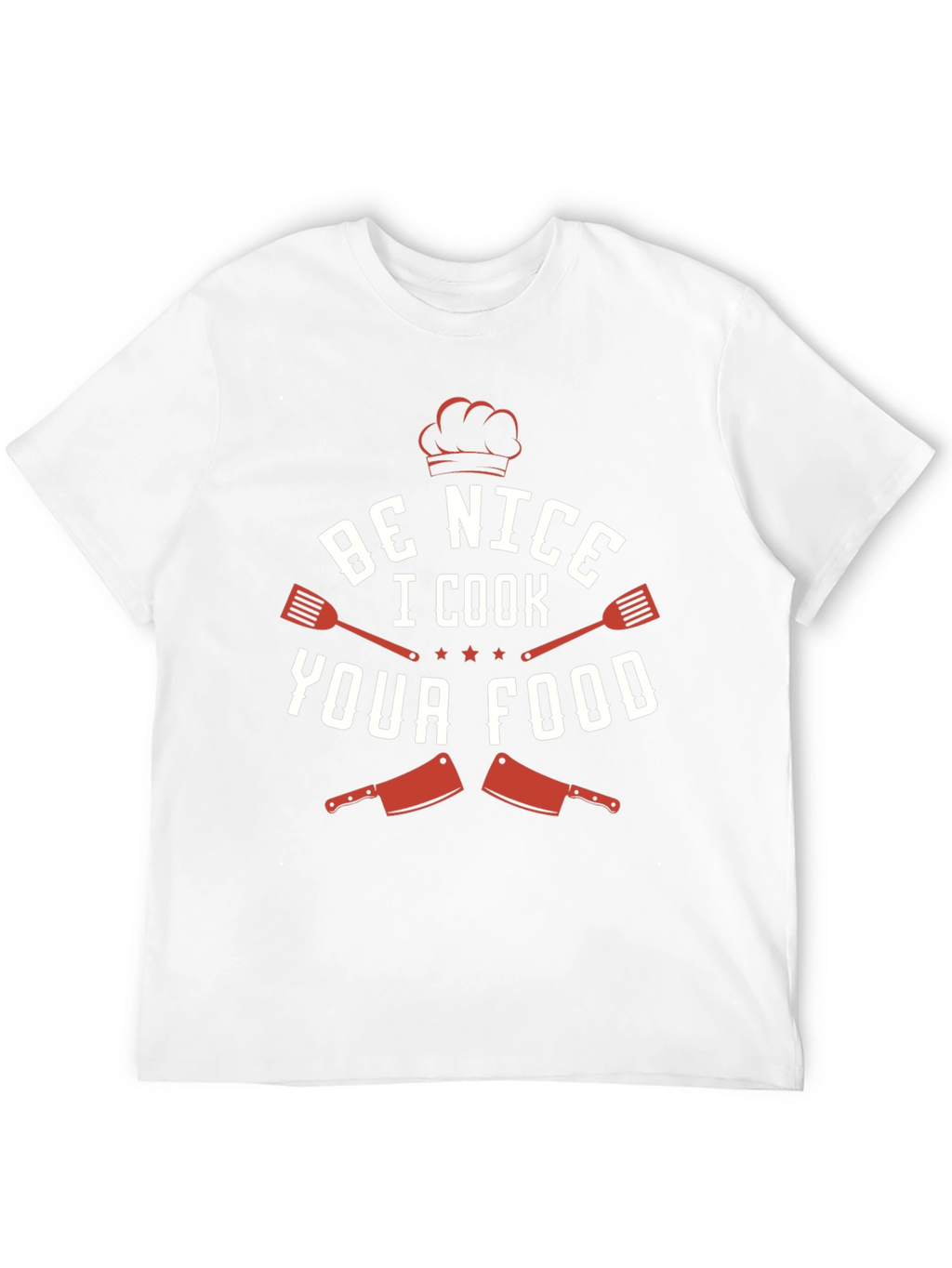 Be Nice I Cook Your Food Funny Chef T-Shirt