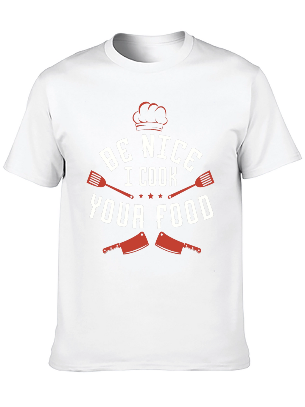 Be Nice I Cook Your Food Funny Chef T-Shirt