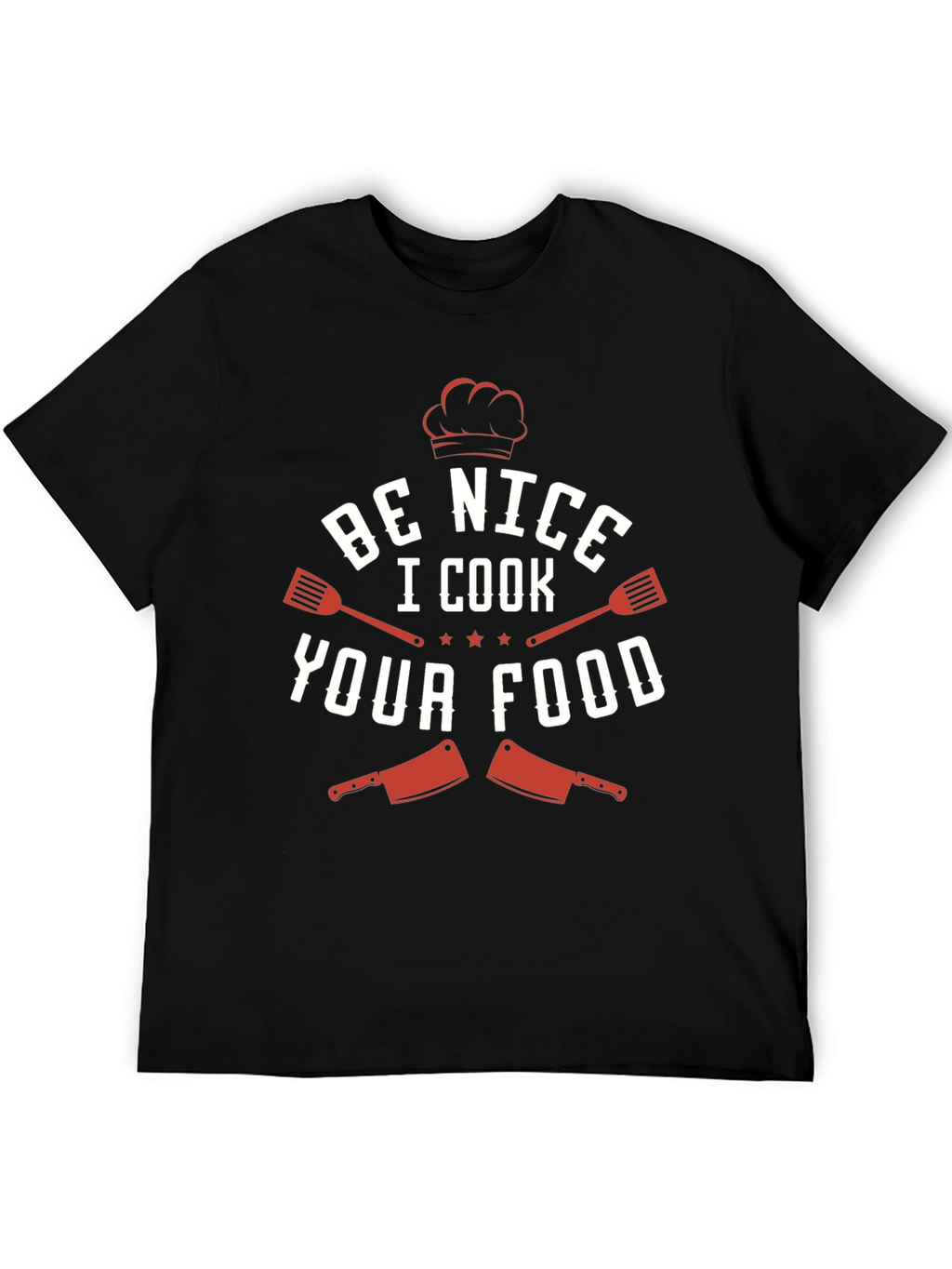 Be Nice I Cook Your Food Funny Chef T-Shirt