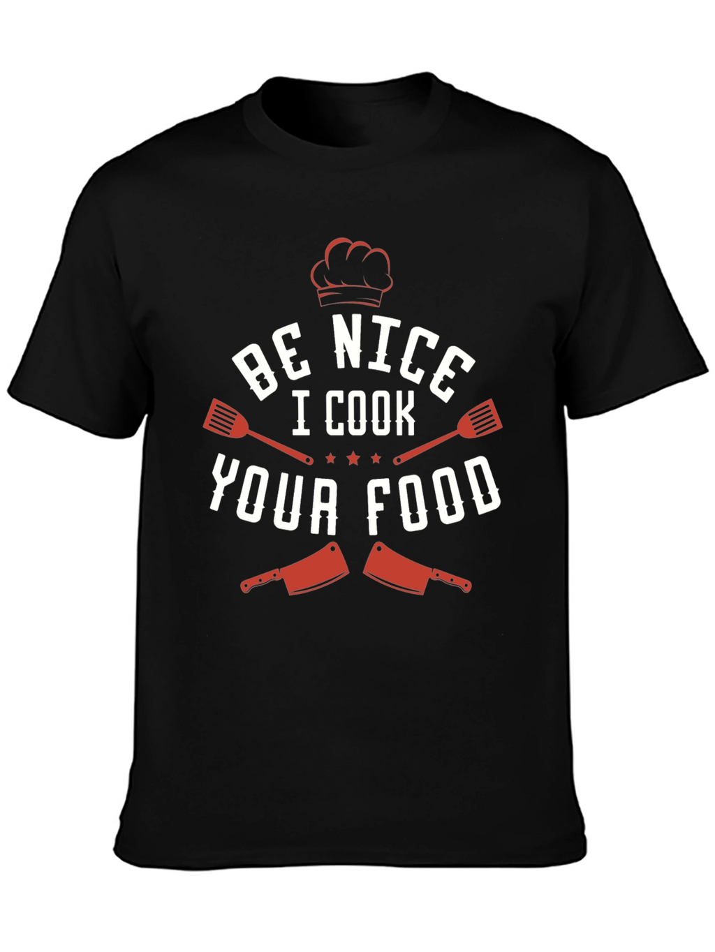 Be Nice I Cook Your Food Funny Chef T-Shirt