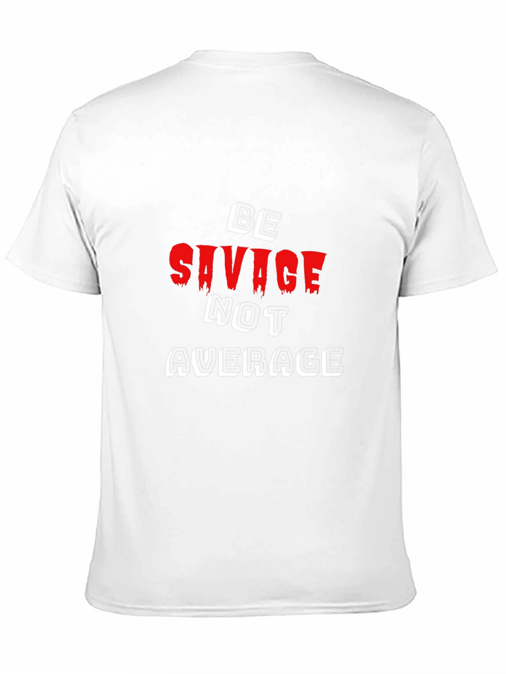 Be Savage Not Average Black T-Shirt