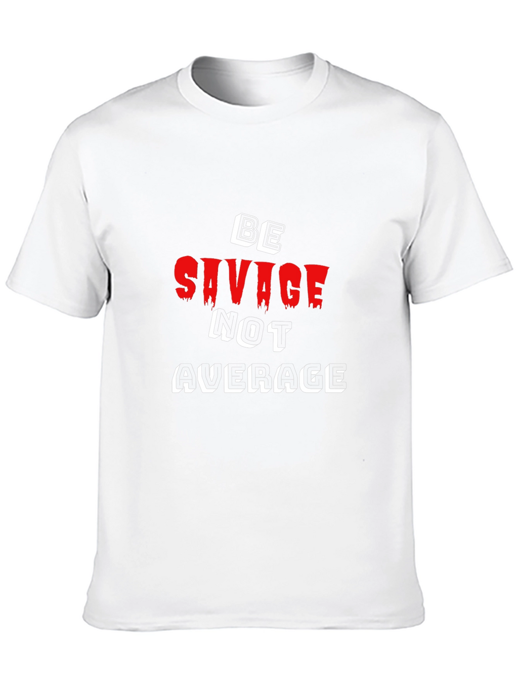 Be Savage Not Average Black T-Shirt