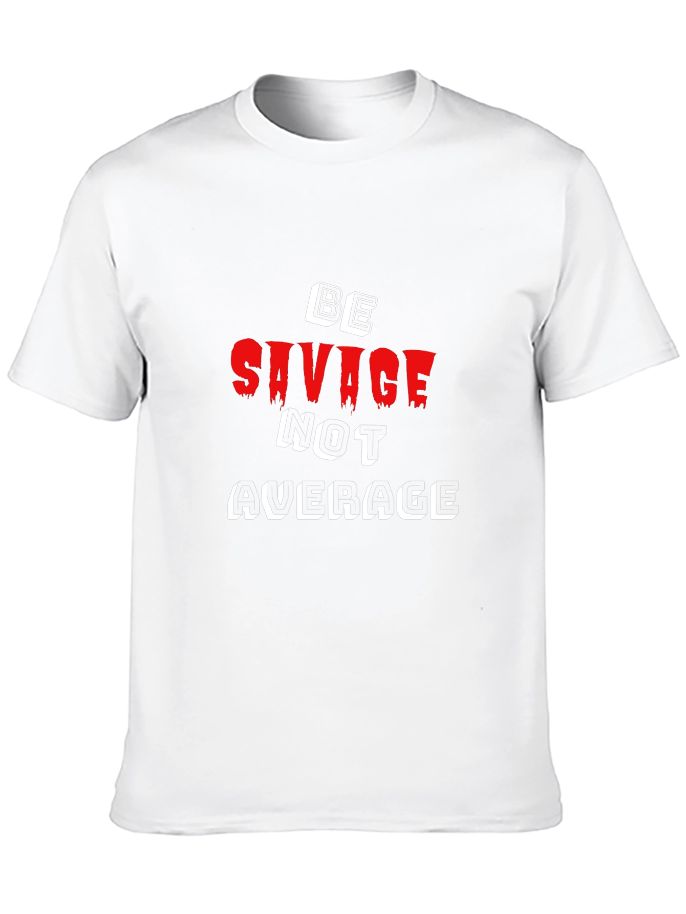 Be Savage Not Average Black T-Shirt
