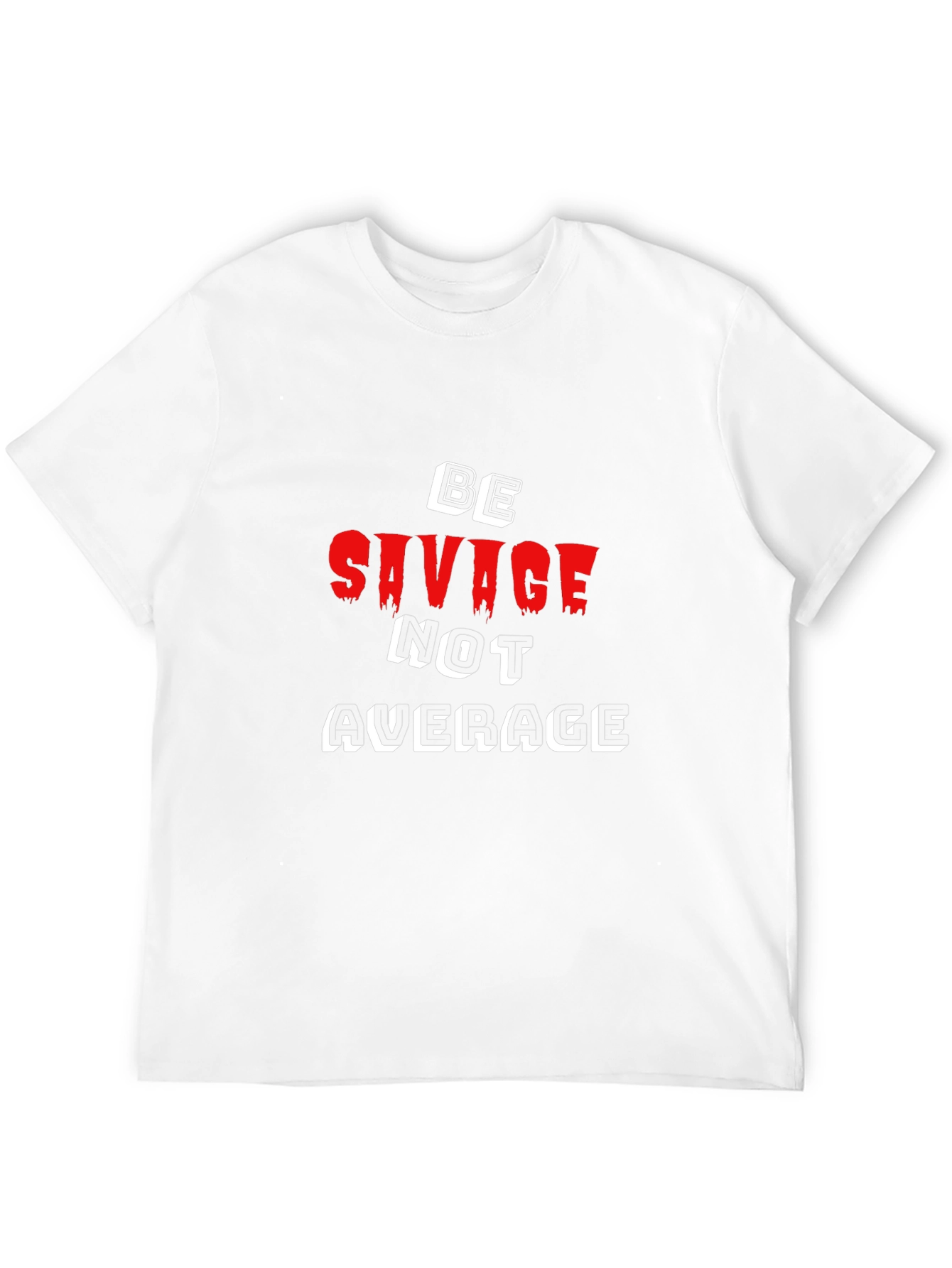 Be Savage Not Average Black T-Shirt