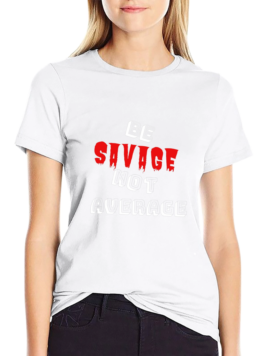 Be Savage Not Average Black T-Shirt