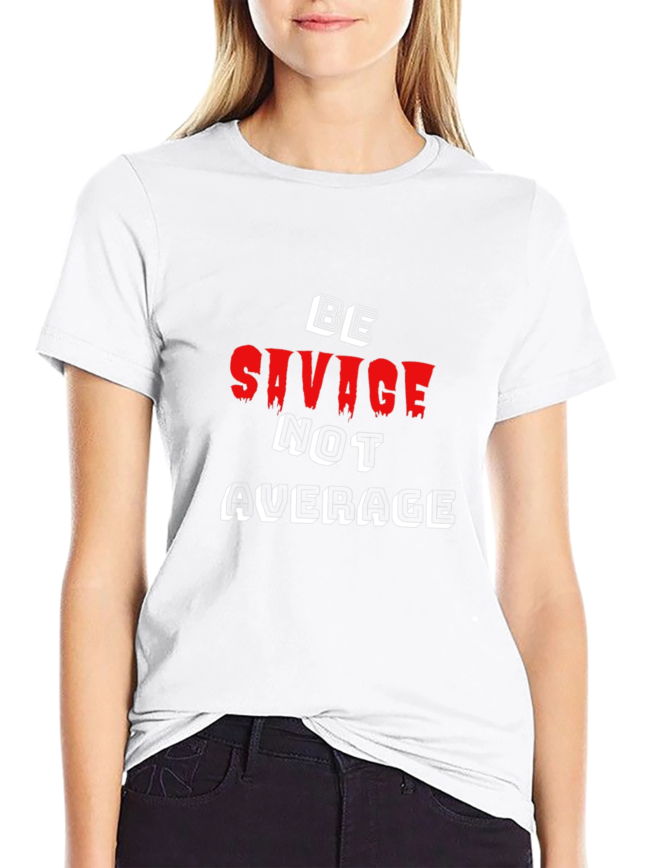 Be Savage Not Average Black T-Shirt