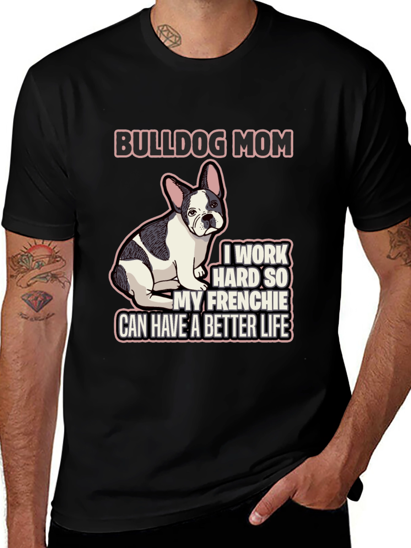 Bulldog Mom T-Shirt - Frenchie Better Life