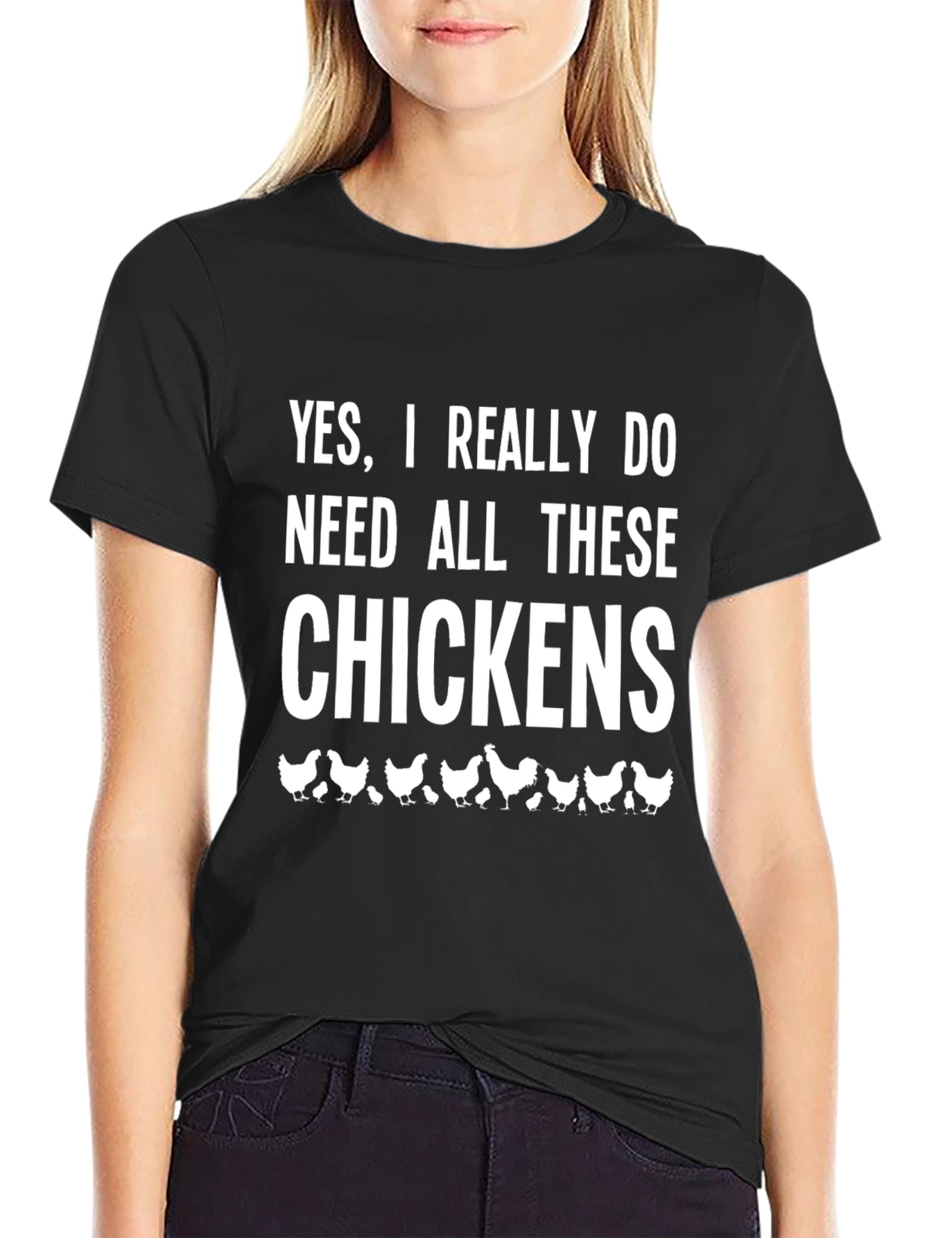 Funny Chicken Lover T-Shirt: Yes I Need All These Chickens