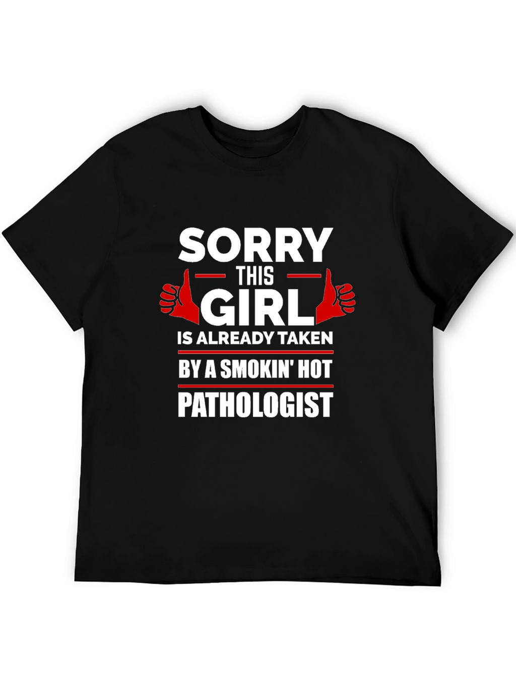 Funny Taken by Pathologist Graphic Tee