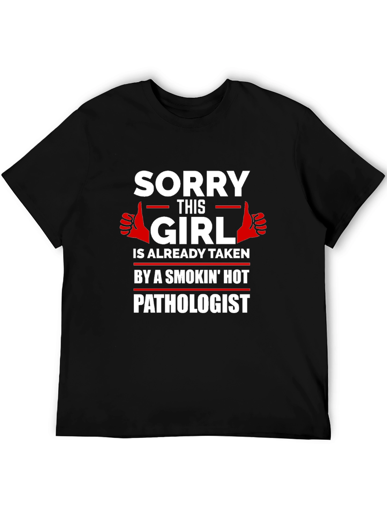Funny Taken by Pathologist Graphic Tee