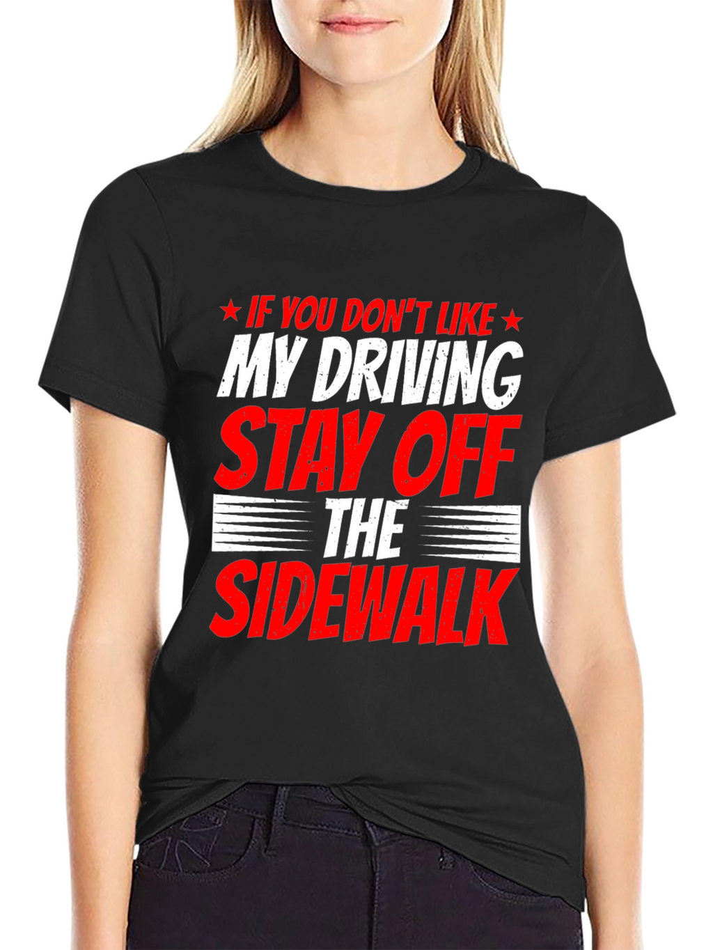 Funny Driving T-Shirt - Stay Off Sidewalk