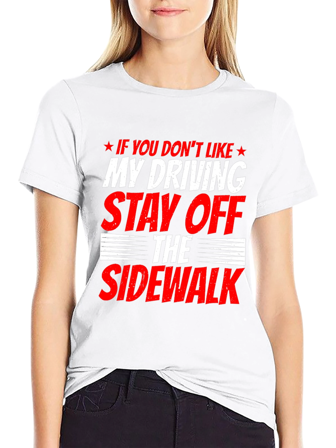 Funny Driving T-Shirt - Stay Off Sidewalk
