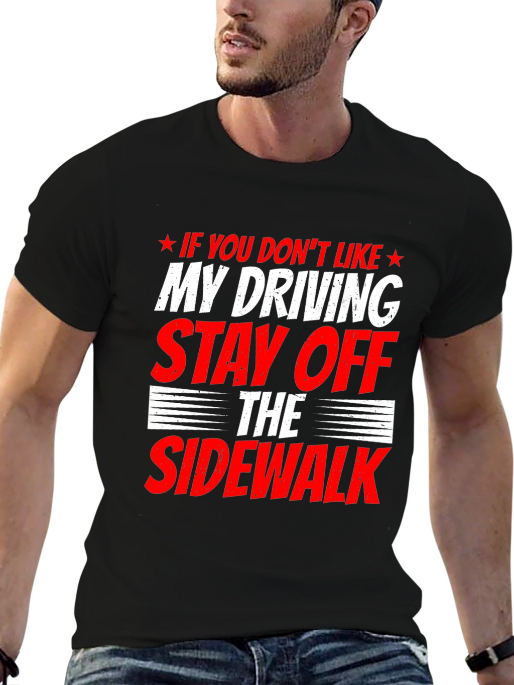 Funny Driving T-Shirt - Stay Off Sidewalk