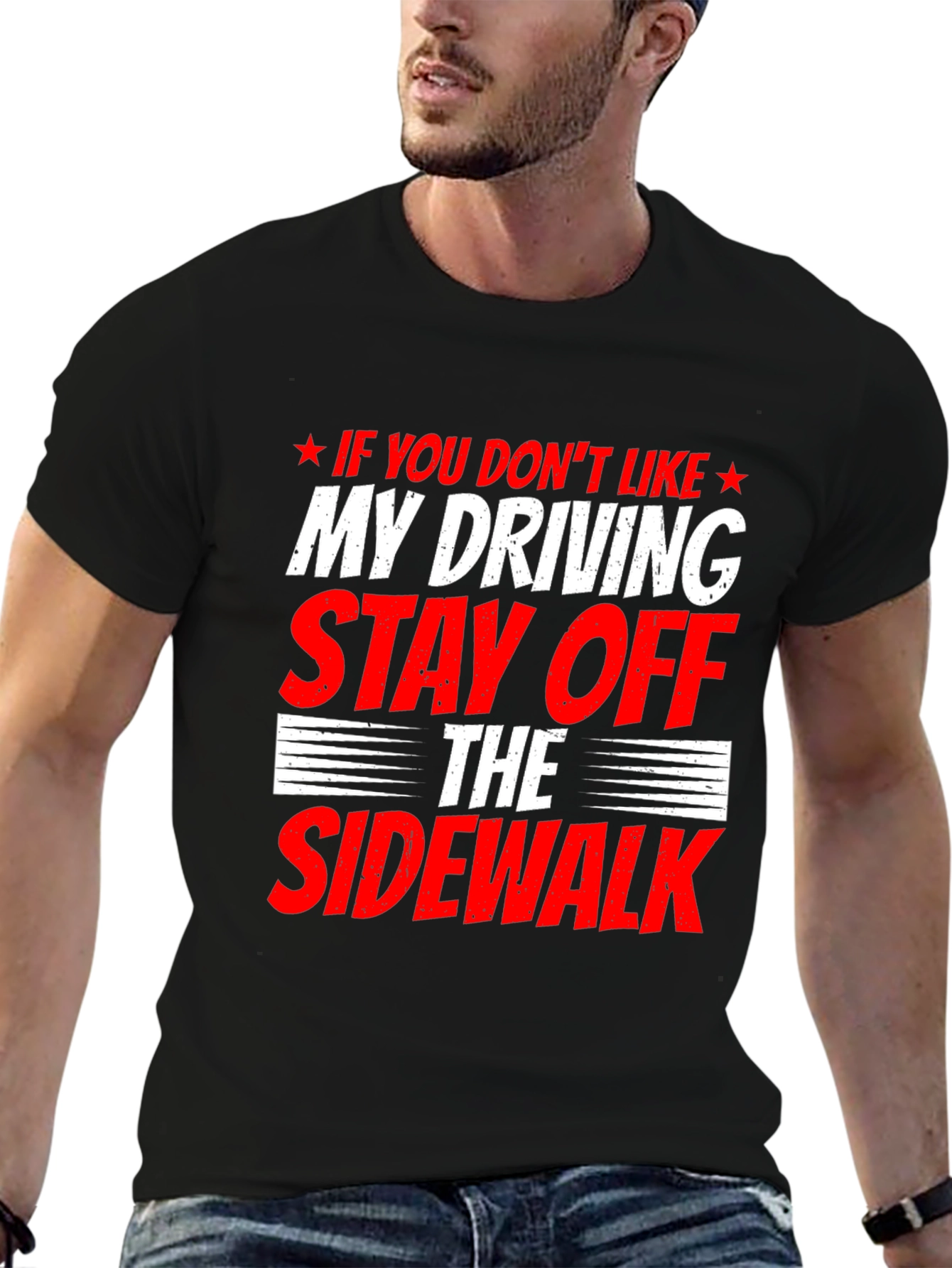 Funny Driving T-Shirt - Stay Off Sidewalk