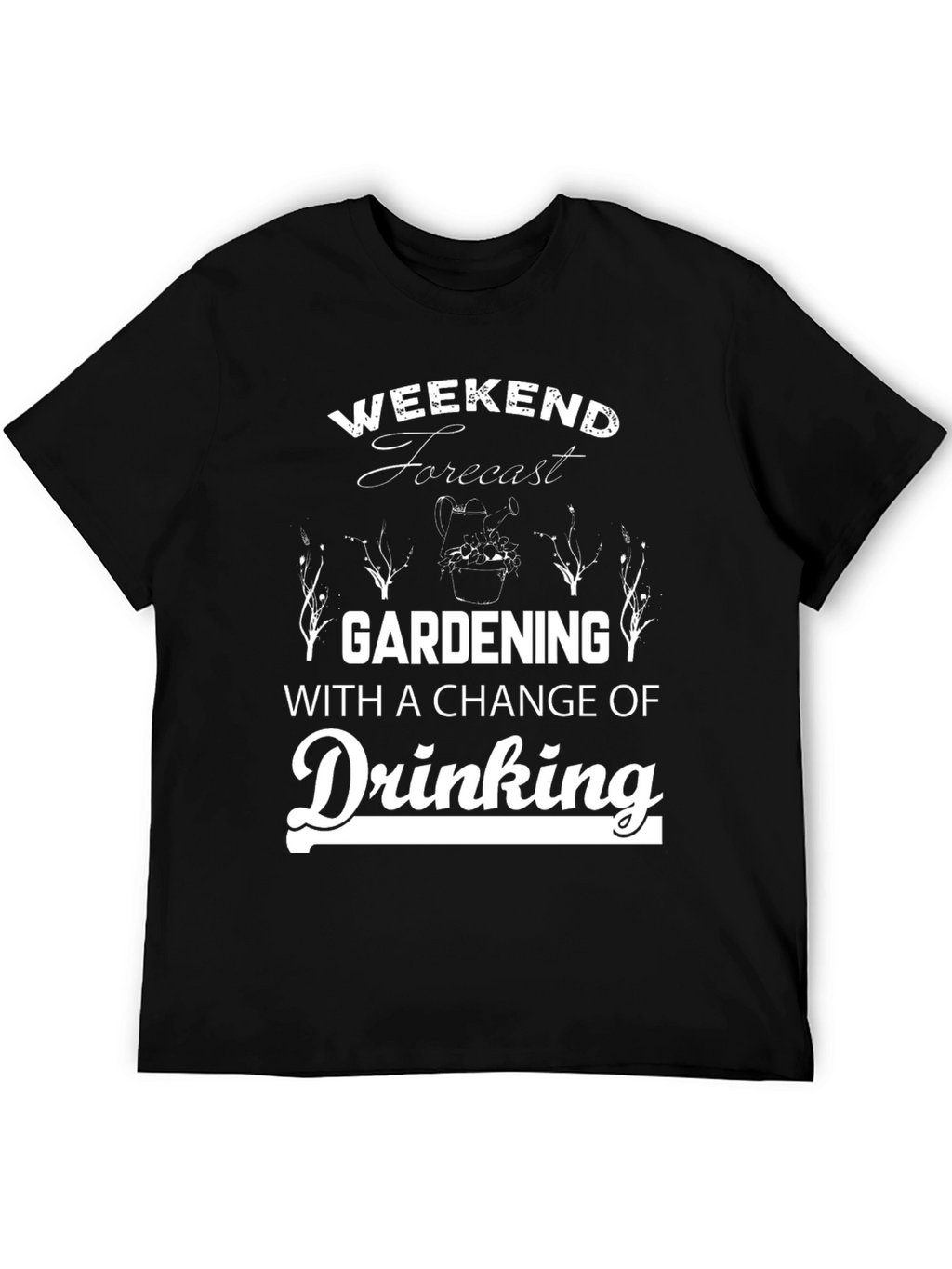 Gardening & Drinking Weekend Forecast T-Shirt