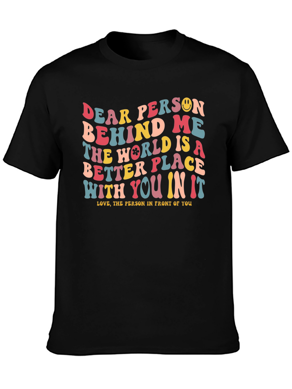 Dear Person Behind Me T-Shirt