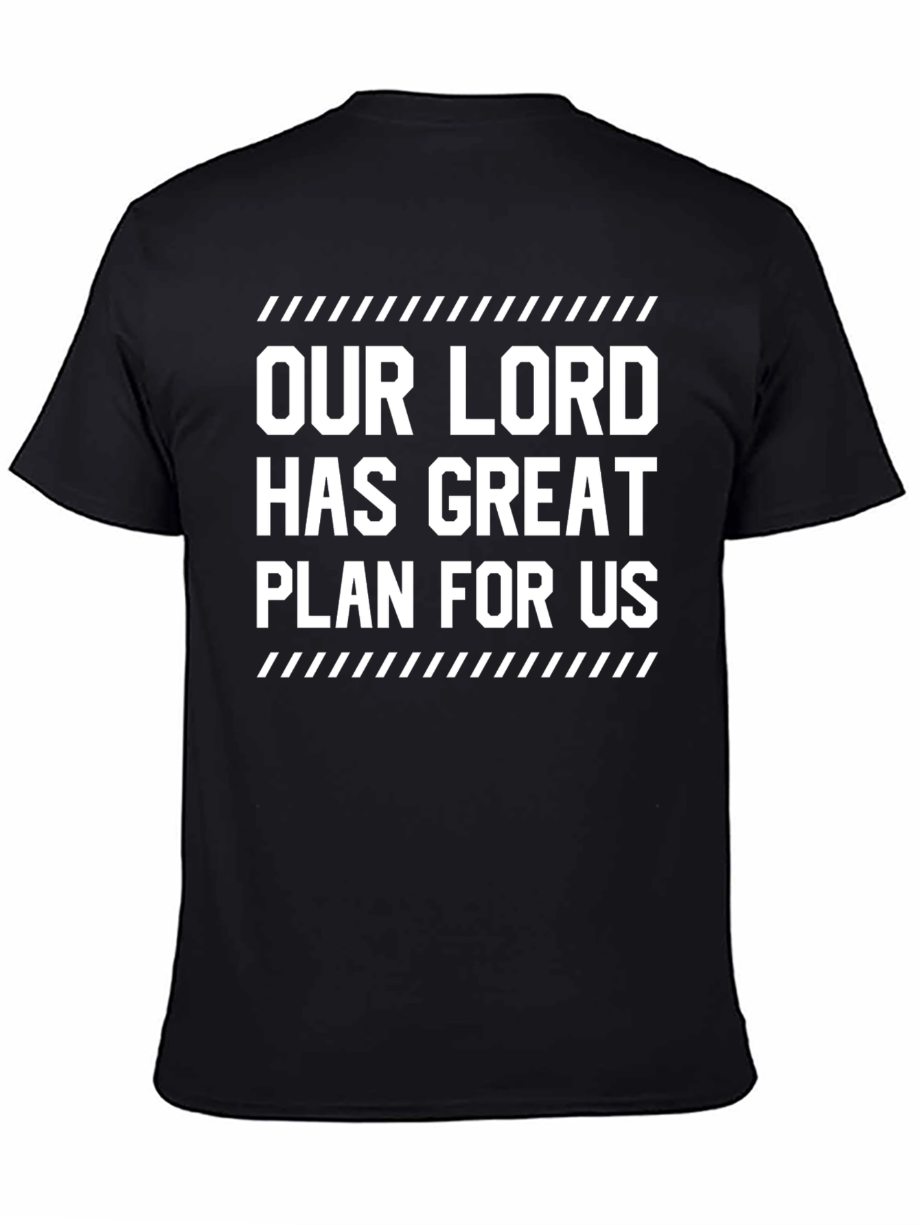Our Lord Has Great Plan Black T-Shirt