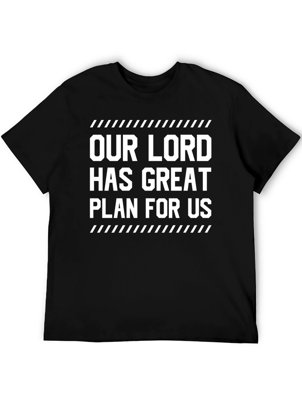 Our Lord Has Great Plan Black T-Shirt